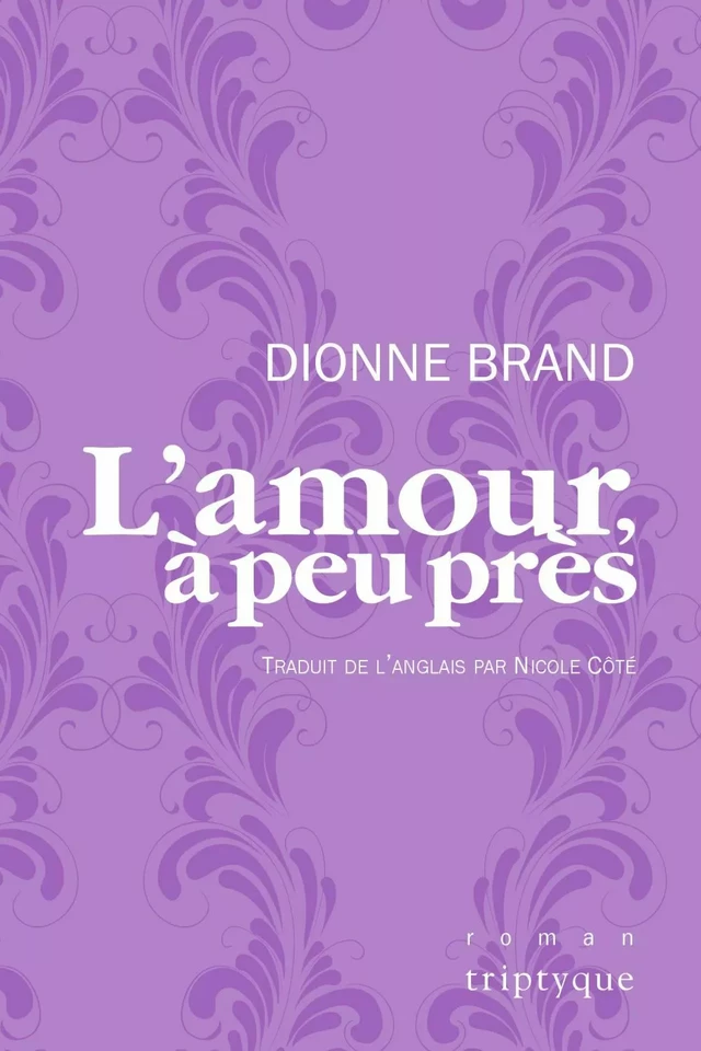 L'amour, à peu près - Dionne Brand - Groupe Nota bene