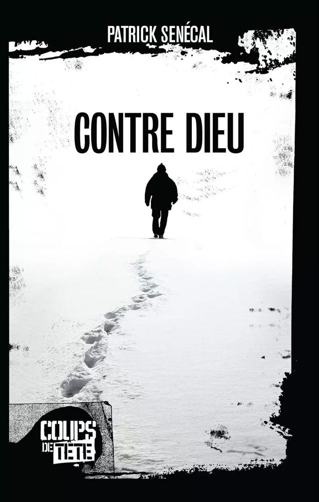 Contre Dieu - Patrick Senécal - Productions somme toute