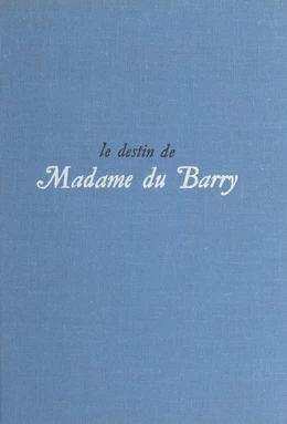 Le destin de Madame du Barry