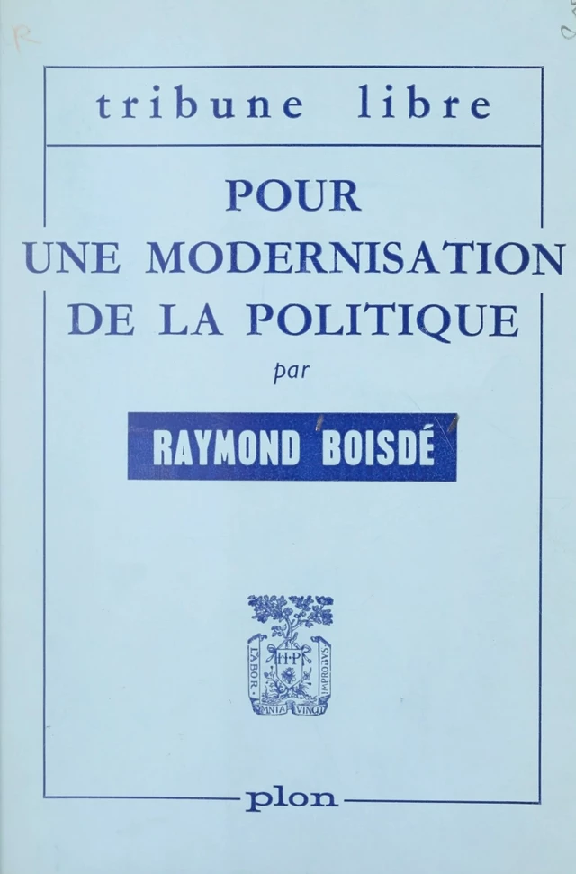 Pour une modernisation de la politique - Raymond Boisdé - FeniXX réédition numérique