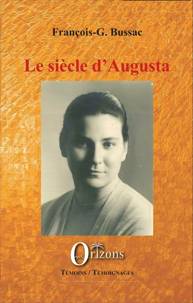 Le siècle d'Augusta - F.G Bussac - Editions Orizons