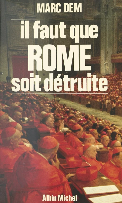 Il faut que Rome soit détruite ! - Marc Dem - FeniXX réédition numérique