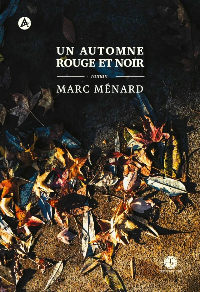 Un automne rouge et noir - Marc Ménard - Productions somme toute