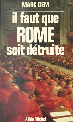 Il faut que Rome soit détruite !