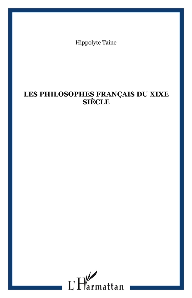 Les philosophes français du XIXe siècle - Hippolyte-Adolphe Taine - Archives Karéline