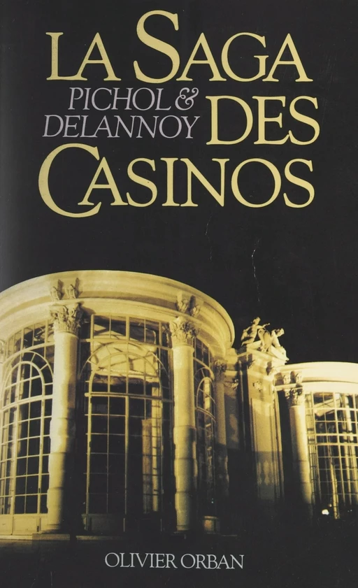 La saga des casinos - Pierre Delannoy, Michel Pichol - FeniXX réédition numérique