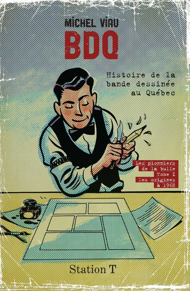 BDQ: Histoire de la bande dessinée au Québec - Michel Viau - Productions somme toute