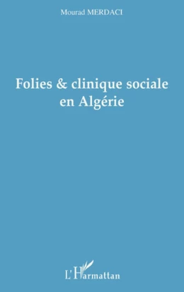 Folies et clinique sociale en Algérie