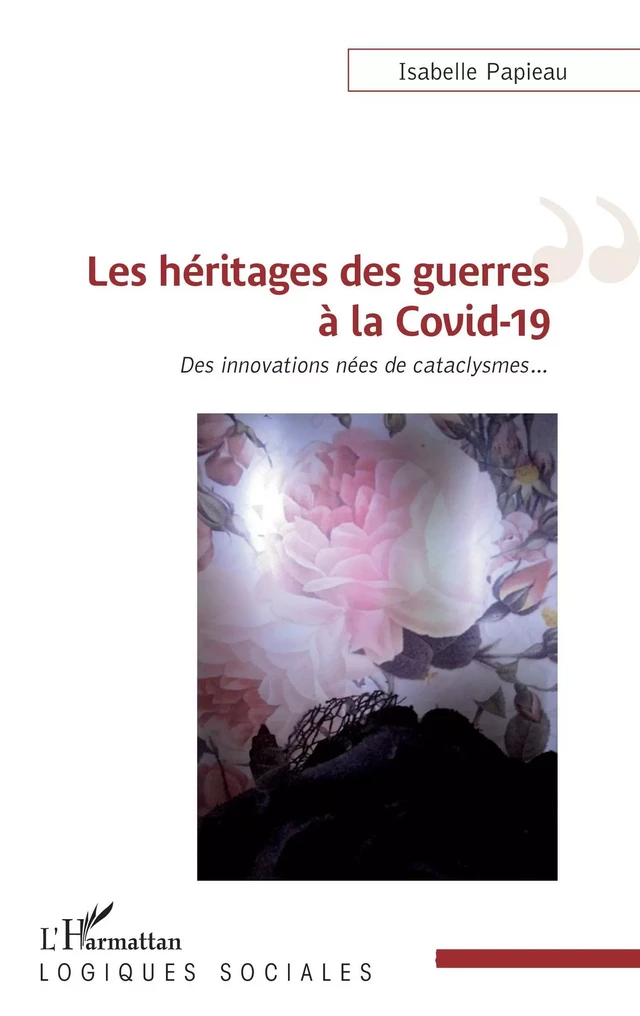 Les héritages des guerres à la Covid-19 - Isabelle Papieau - Editions L'Harmattan