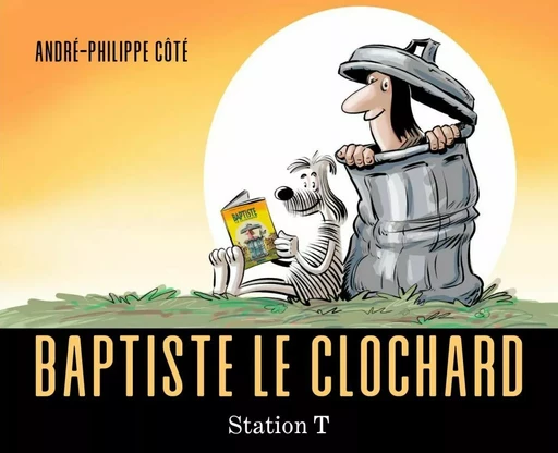 Baptiste le clochard - André-Philippe Côté - Productions Somme Toute