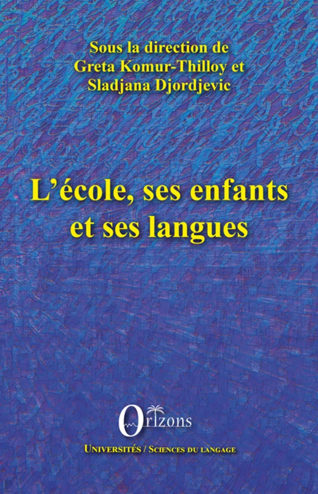 L'école, ses enfants et ses langues -  - Editions Orizons