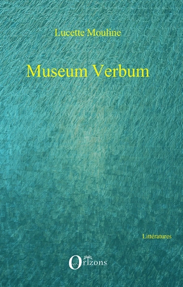 Museum Verbum -  Mouline Lucette - Editions Orizons