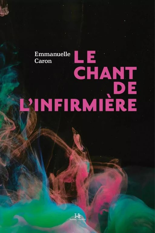 Le chant de l'infirmière - Emmanuelle Caron - Productions Somme Toute