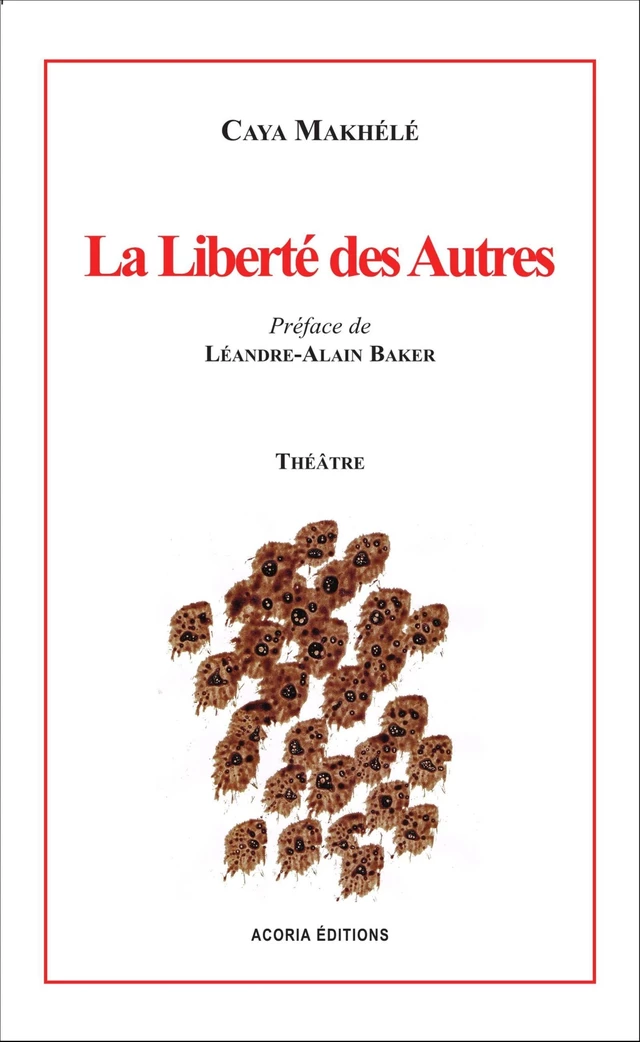 La liberté des autres - Caya Makhele - Editions Acoria