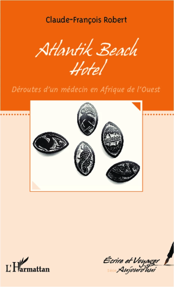 Atlantik Beach Hotel - Claude-François Robert - Editions L'Harmattan