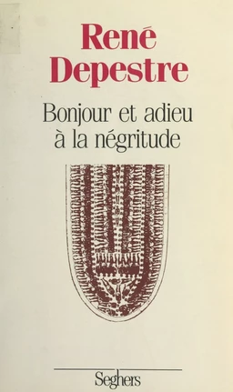 Bonjour et adieu à la négritude