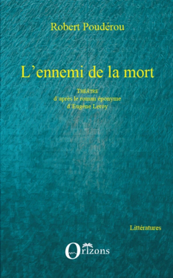 L'ennemi de la mort - Robert Poudérou - Editions Orizons