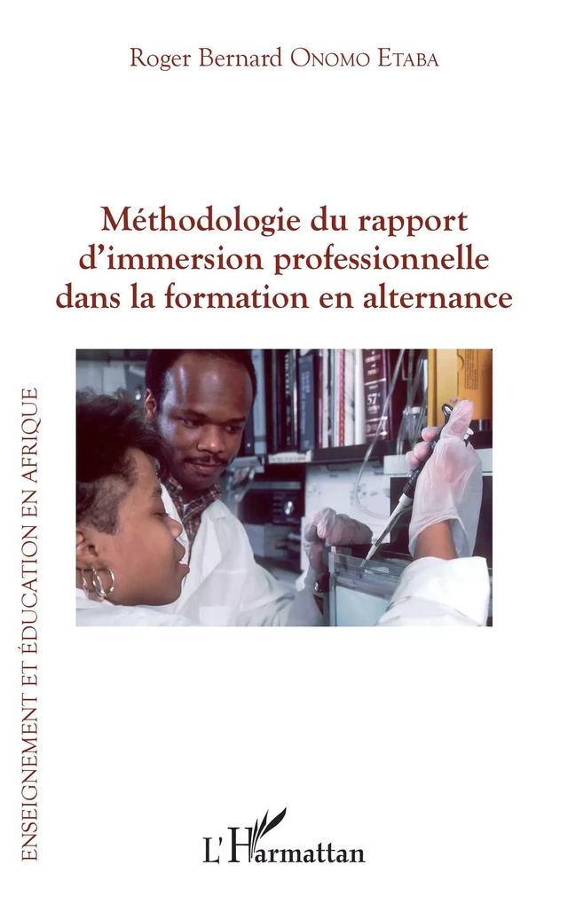 Méthodologie du rapport d'immersion professionnelle dans la formation en alternance - Roger Bernard Onomo Etaba - Editions L'Harmattan