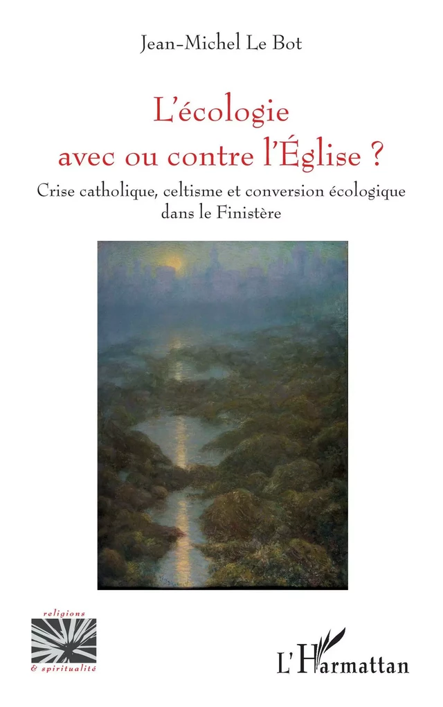 L'écologie avec ou contre l'Eglise ? - Jean-Michel le Bot - Editions L'Harmattan