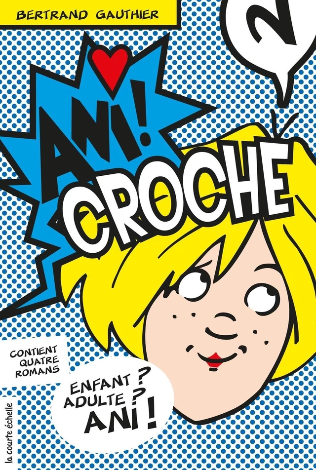 Ani Croche, volume 2 - Bertrand Gauthier - La courte échelle