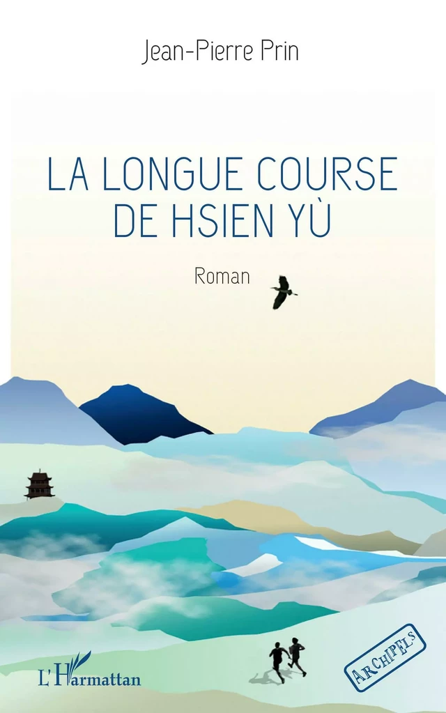 La longue course de Hsien Yù - Jean-Pierre Prin - Editions L'Harmattan