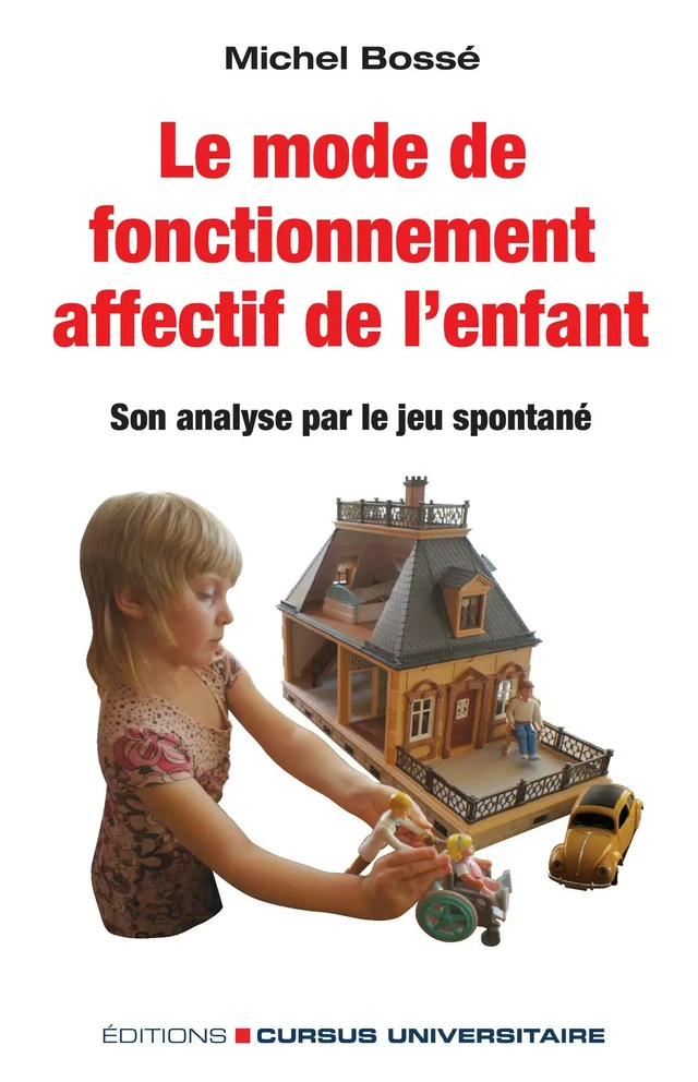 Le mode de fonctionnement affectif de l'enfant - Michel Bossé - Editions Cursus Universitaire