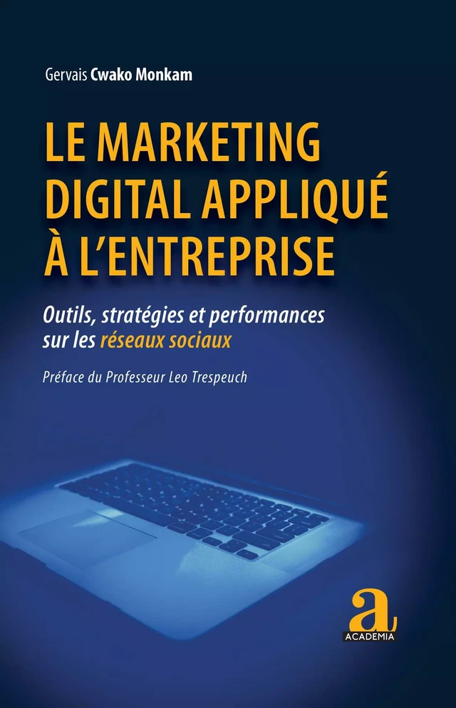 Le marketing digital appliqué à l'entreprise - Gervais Cwako Monkam - Academia