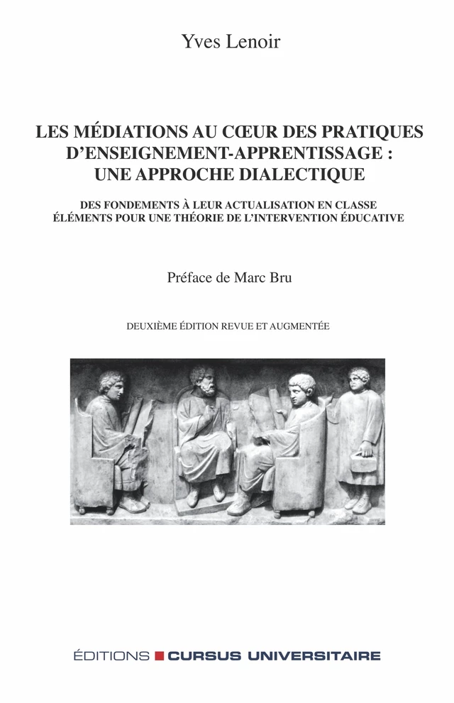 Les médiations au coeur des pratiques d'enseignement-apprentissage : une approche dialectique - Yves Lenoir - Editions Cursus Universitaire