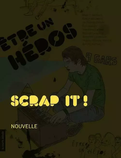 Scrap it ! - Bertrand Laverdure - La courte échelle