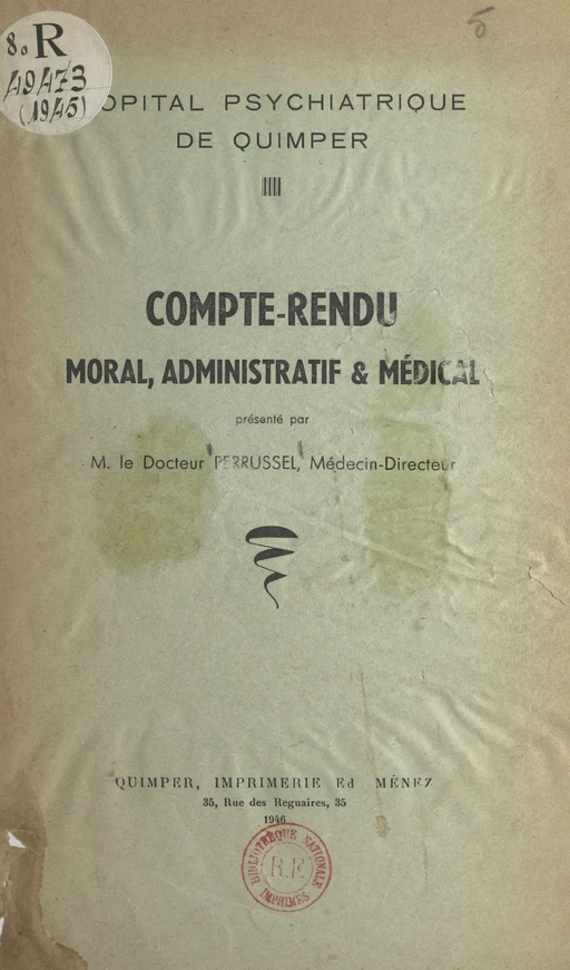 Compte-rendu moral, administratif et médical - Georges Perrussel,  Hôpital psychiatrique de Quimper - FeniXX réédition numérique