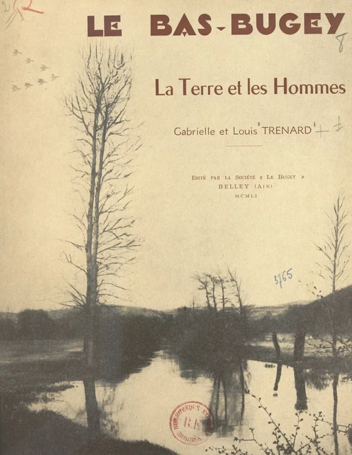 Le Bas-Bugey, la terre et les hommes - Gabrielle Trénard, Louis Trénard - FeniXX réédition numérique