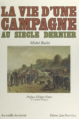 La vie d'une campagne au siècle dernier