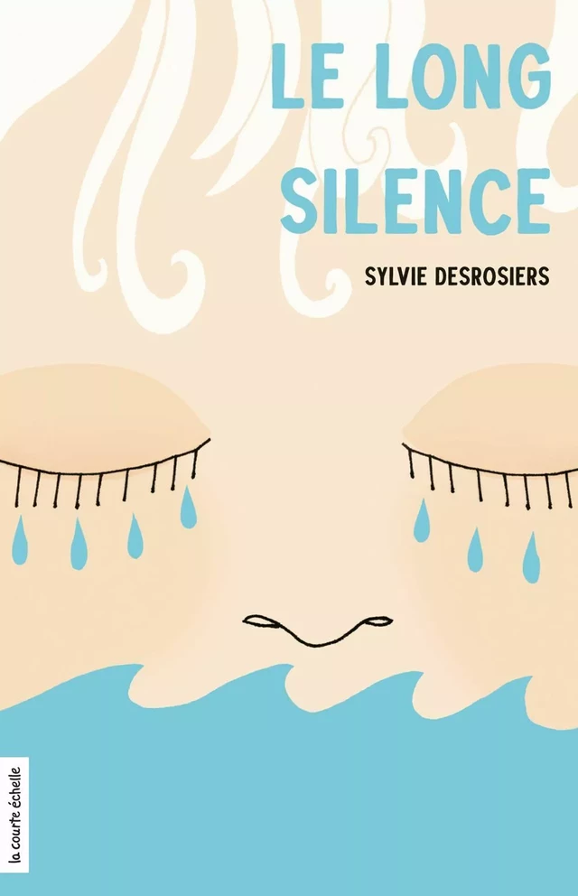 Le long silence - Sylvie Desrosiers - la courte échelle