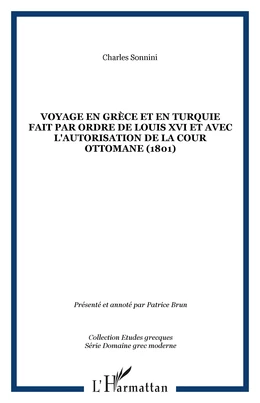 Voyage en Grèce et en Turquie fait par ordre de Louis XVI et avec l'autorisation de la cour Ottomane (1801)