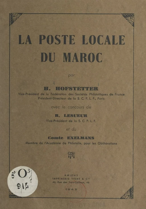 La poste locale du Maroc - Maurice Exelmans, H. Hofstetter, R. Lesueur - FeniXX réédition numérique