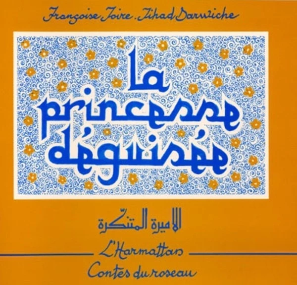 La princesse déguisée - Jihad Darwiche, Françoise Joire - Editions L'Harmattan