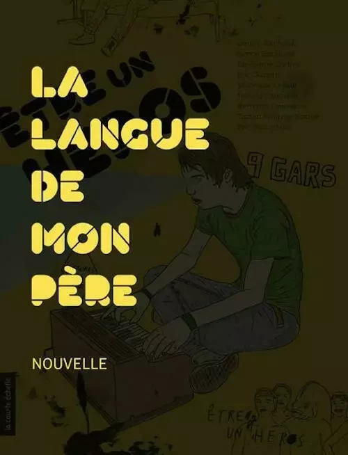 La langue de mon père - Deni Y. Béchard - La courte échelle