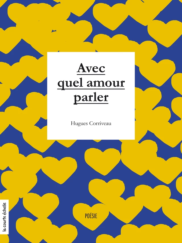 Avec quel amour parler - Hugues Corriveau - La courte échelle