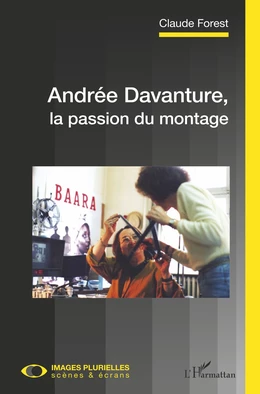 Andrée Davanture, la passion du montage