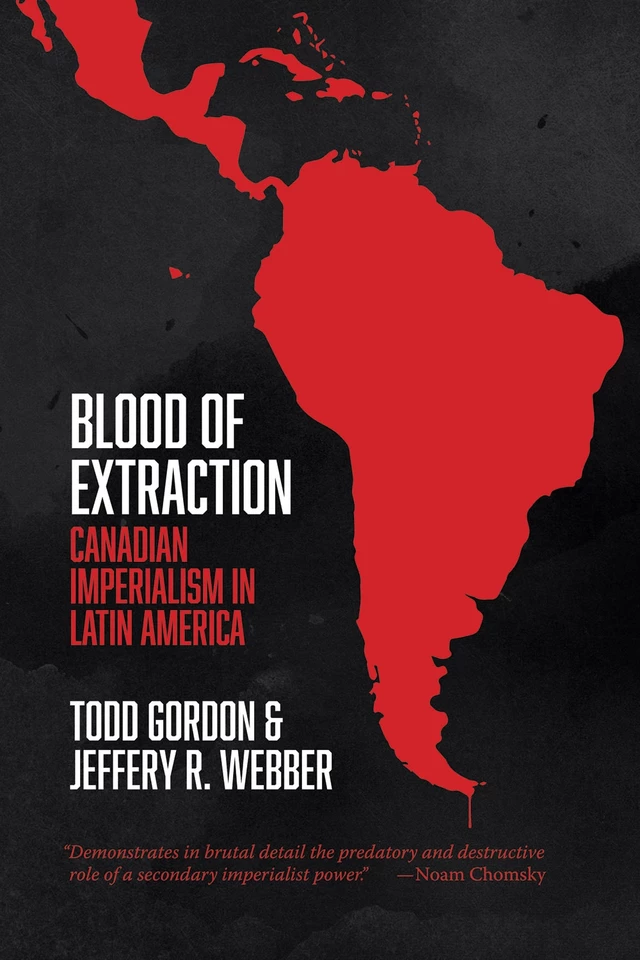 Blood of Extraction - Todd Gordon, Jeffery R. Webber - Fernwood Publishing