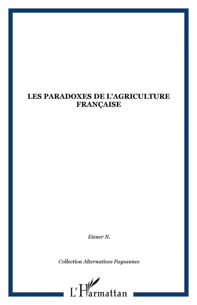 Les paradoxes de l'agriculture française -  - Editions L'Harmattan