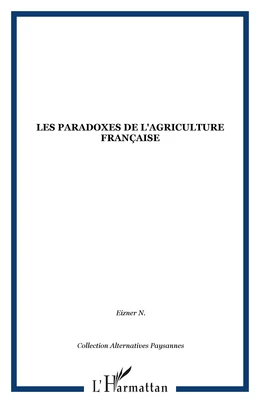 Les paradoxes de l'agriculture française