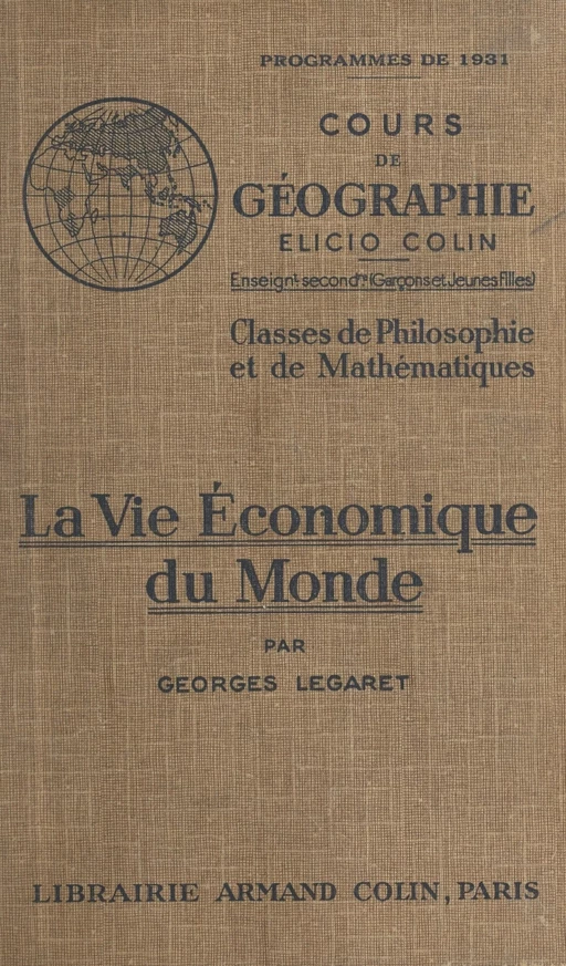 La vie économique du monde - Georges Legaret - FeniXX réédition numérique