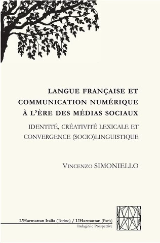 Langue française et communication numérique à l'ère des médias sociaux - Vincenzo Simoniello - Harmattan Italia