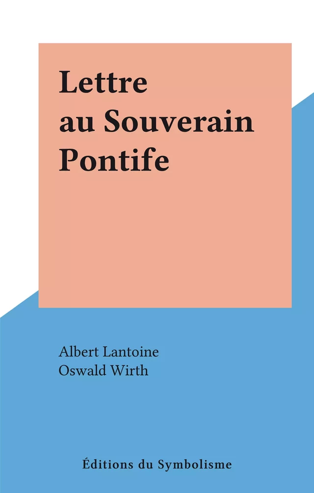 Lettre au Souverain Pontife - Albert Lantoine - FeniXX réédition numérique