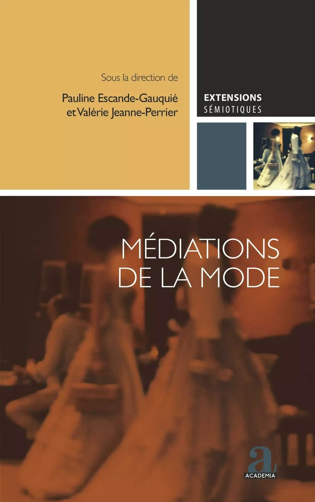 Médiations de la mode - Pauline Escande-Gauquié, Valérie Jeanne-Perrier - Academia