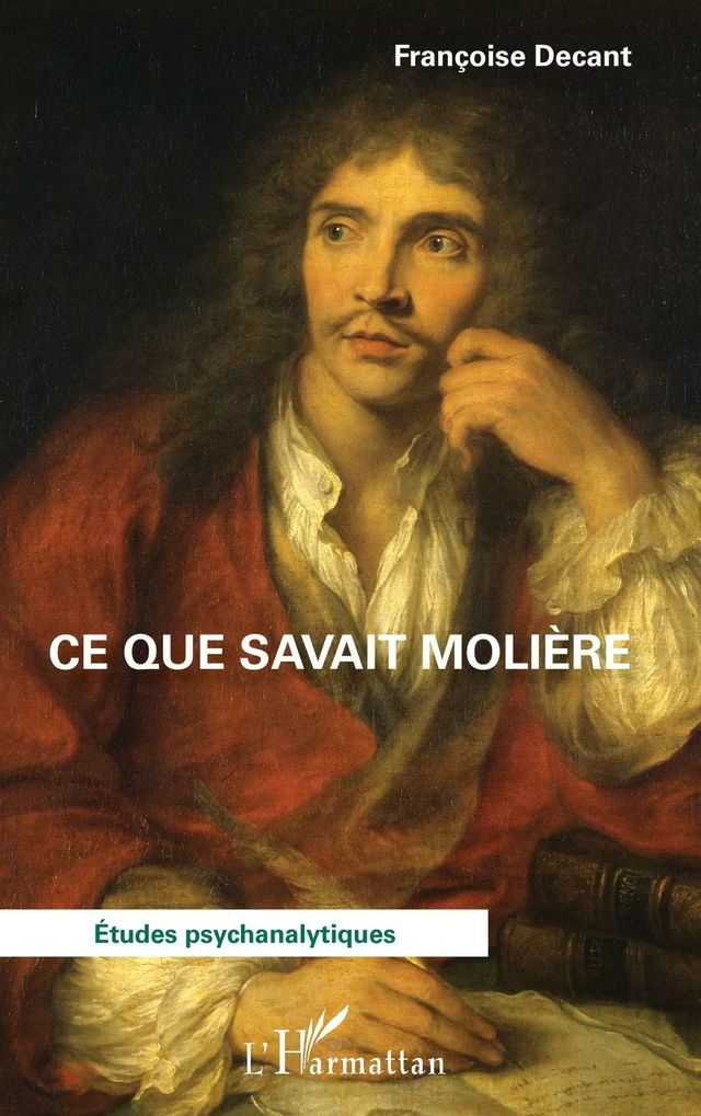 Ce que savait Molière - Francoise Decant - Editions L'Harmattan