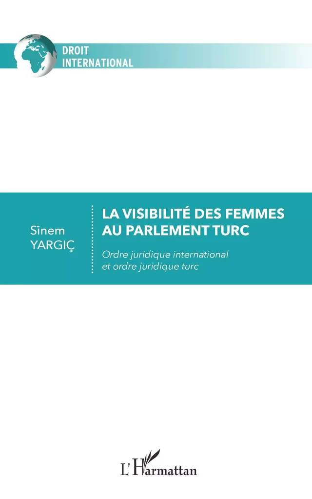 La visibilité des femmes au parlement turc - Sinem Yargic - Editions L'Harmattan