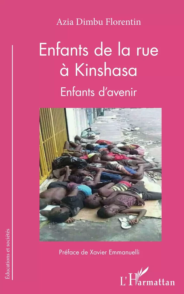 Enfants de la rue à Kinshasa. Enfants d'avenir - Florentin Azia Dimbu - Editions L'Harmattan