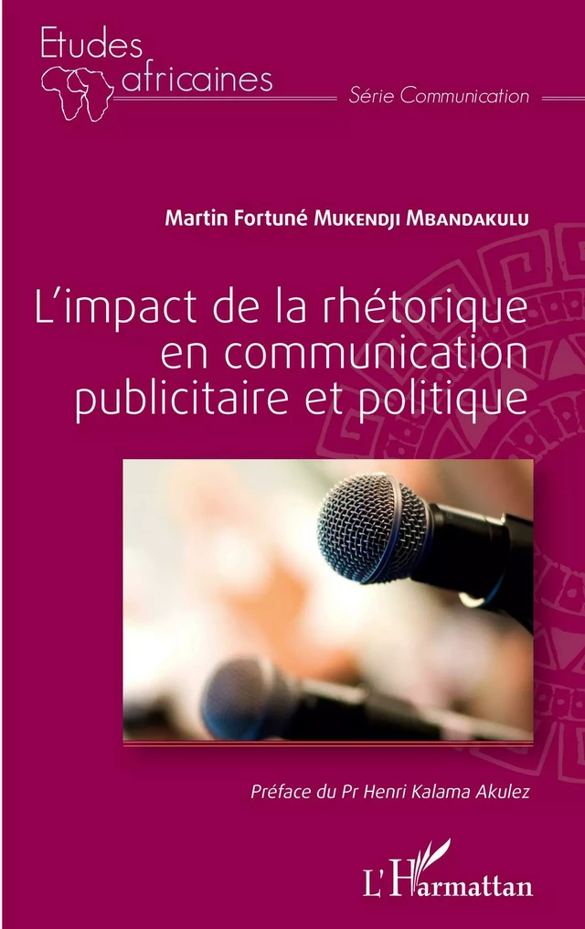 L'impact de la rhétorique en communication publicitaire et politique - Martine Fortuné Mukendji Mbandakulu - Editions L'Harmattan